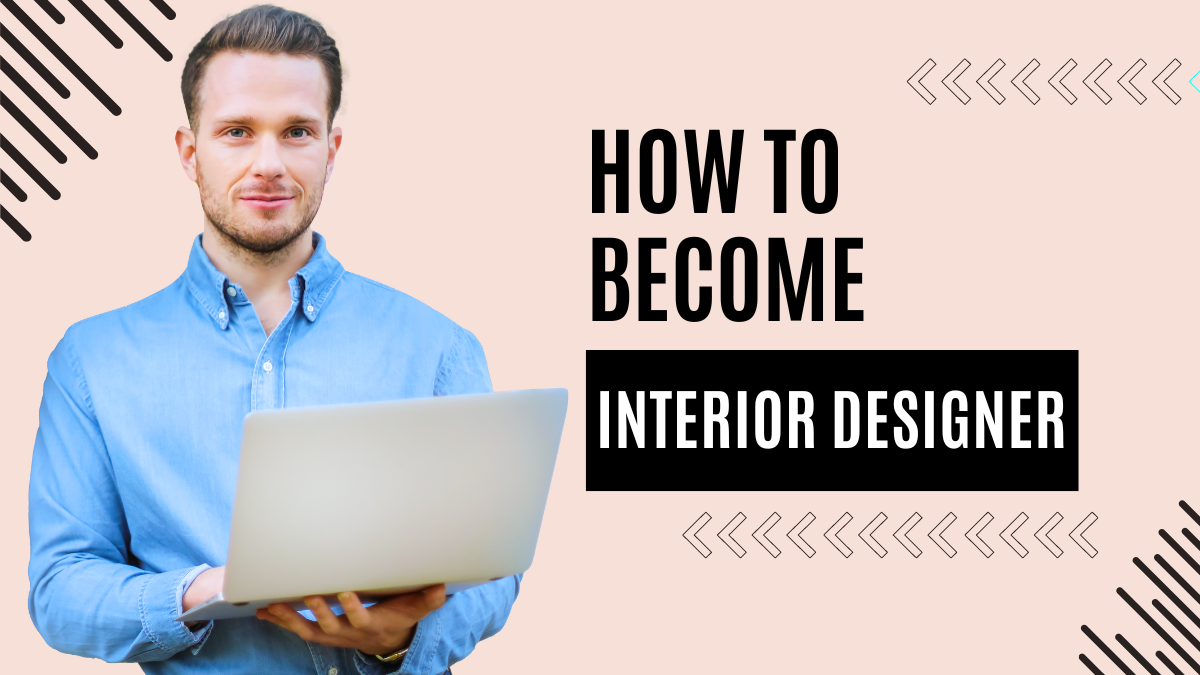 how to become an interior designer